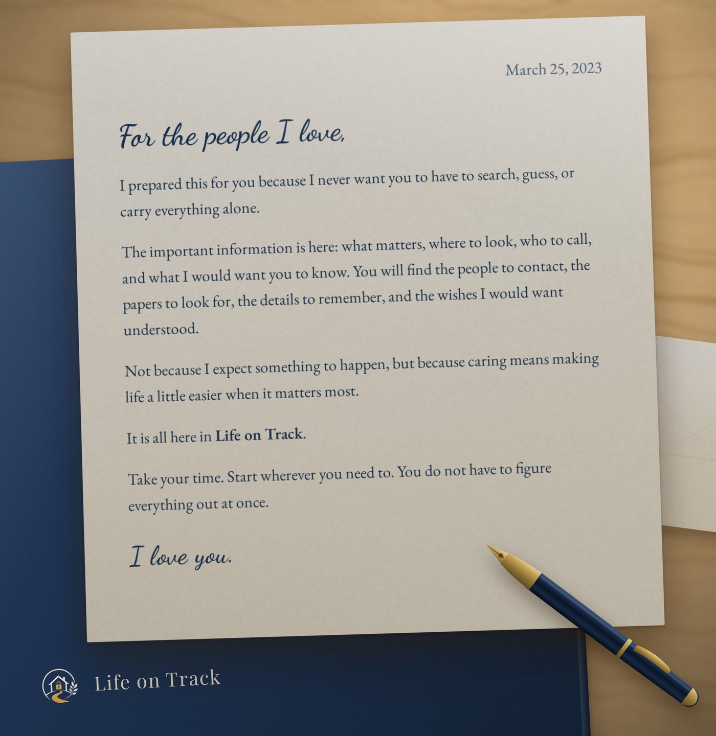 A handwritten letter on a desk beside a Life on Track folder and a fountain pen — the page a trusted person opens first